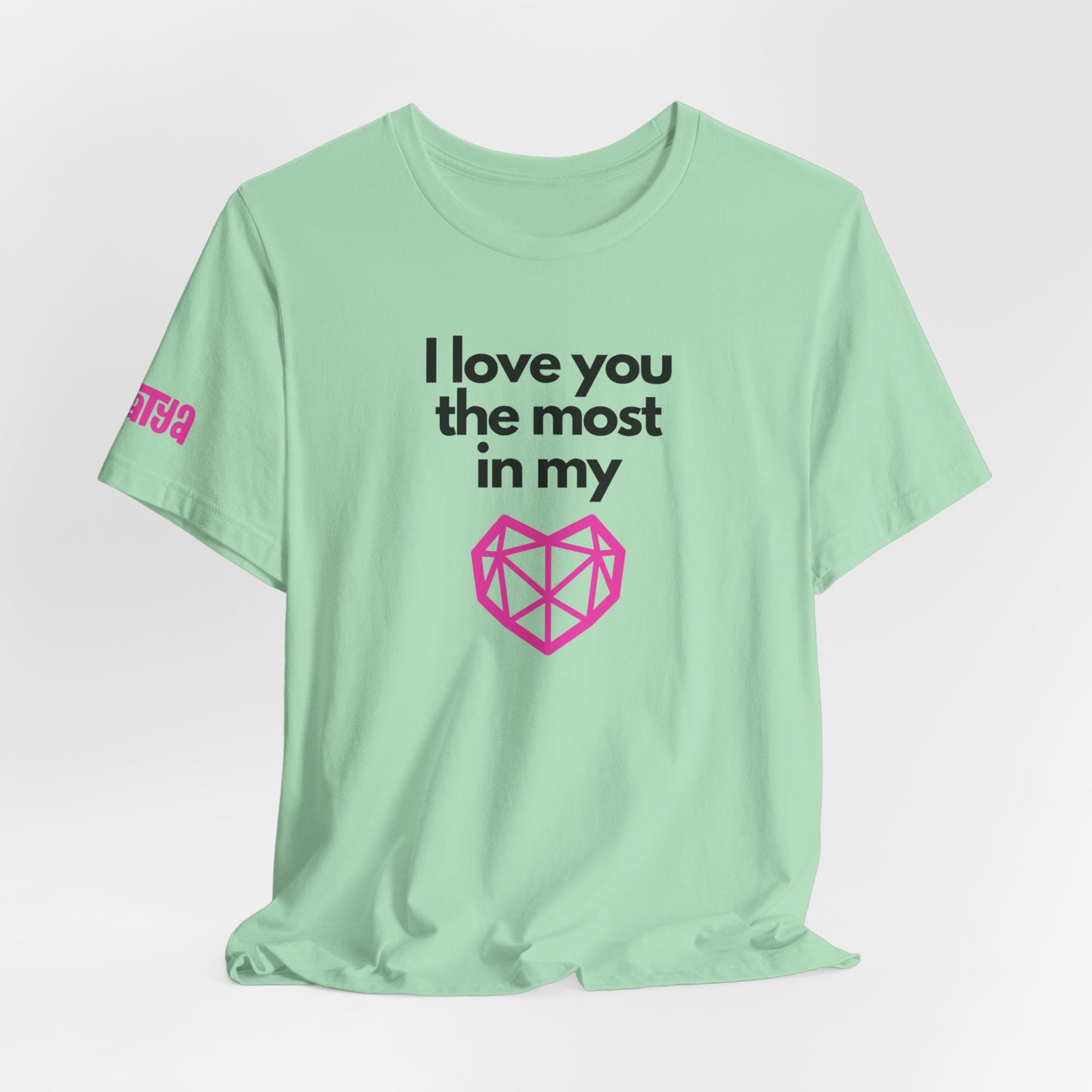 I love you the most on my heart word and graphic t-shirt