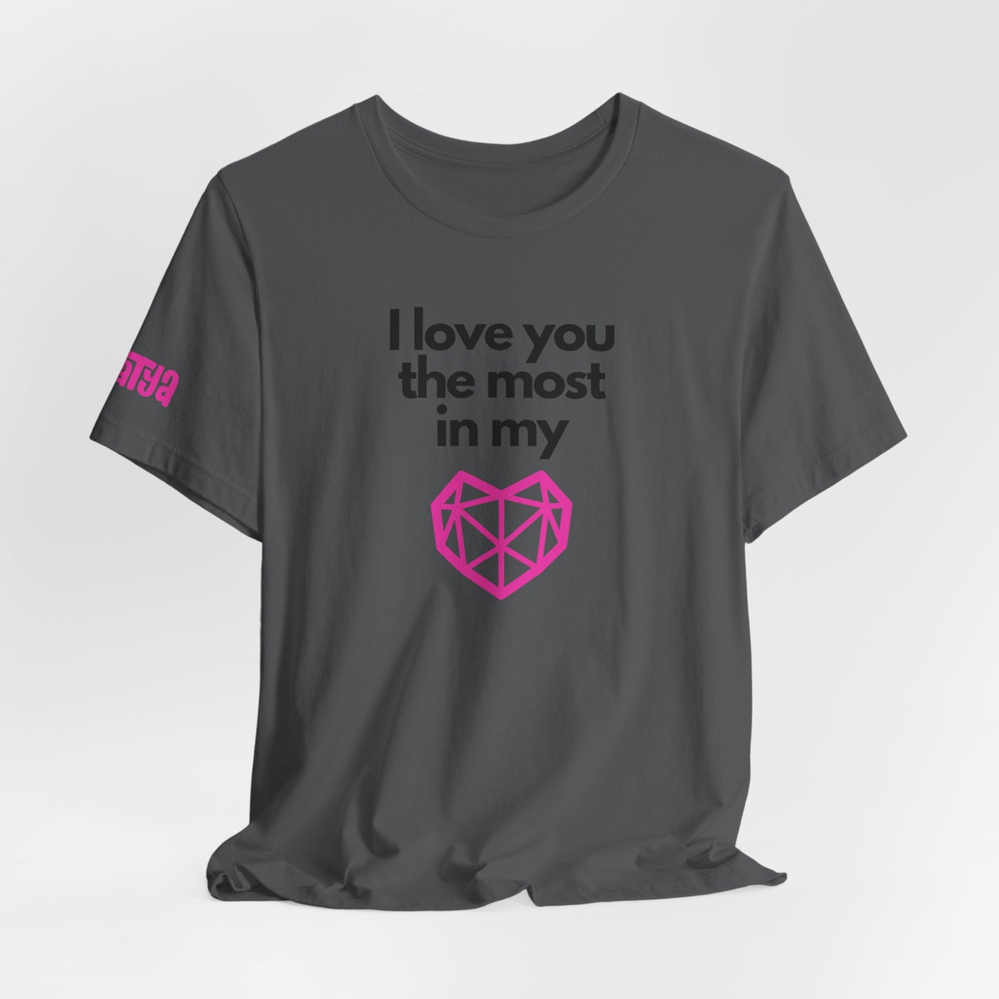 I love you the most on my heart word and graphic t-shirt