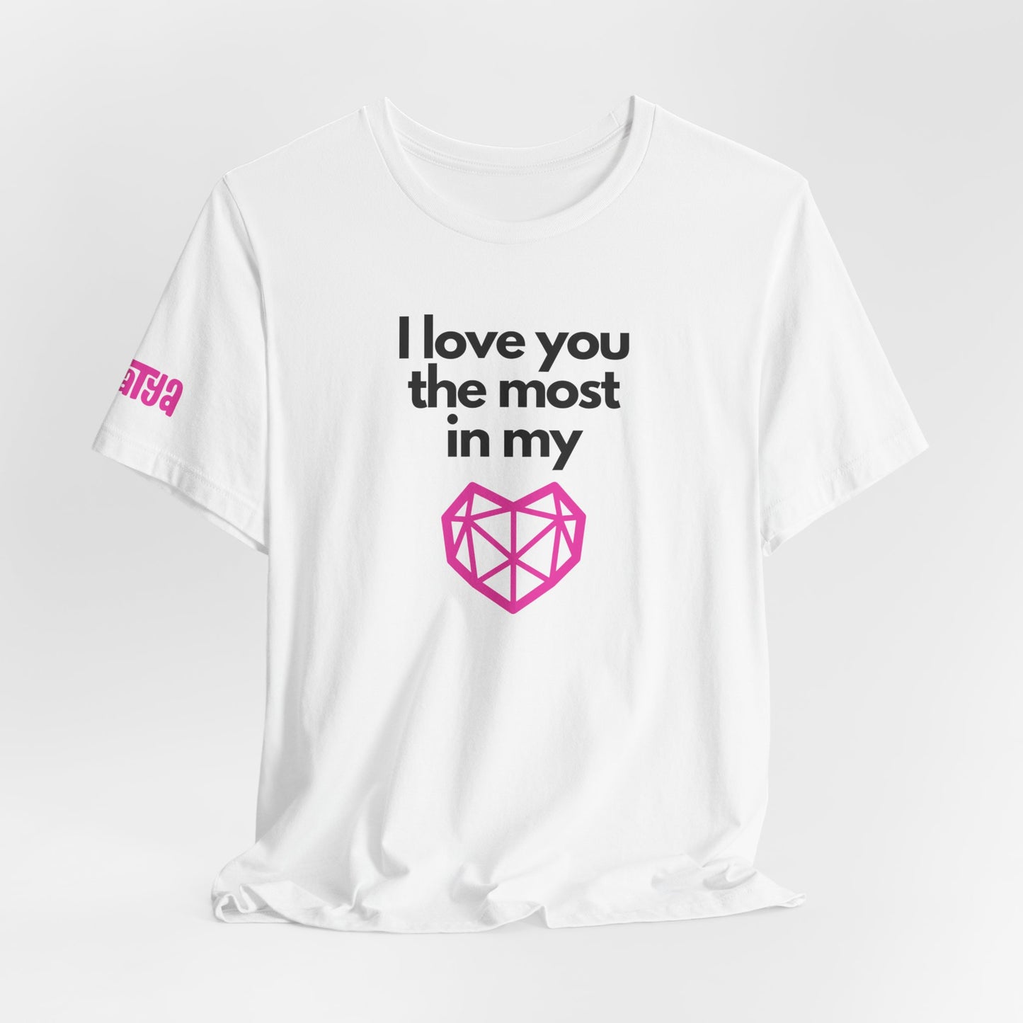 I love you the most on my heart word and graphic t-shirt