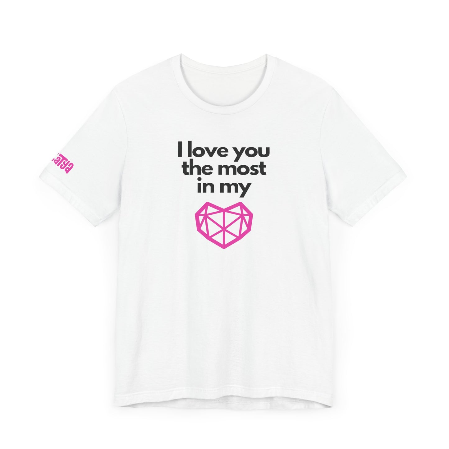 I love you the most on my heart word and graphic t-shirt