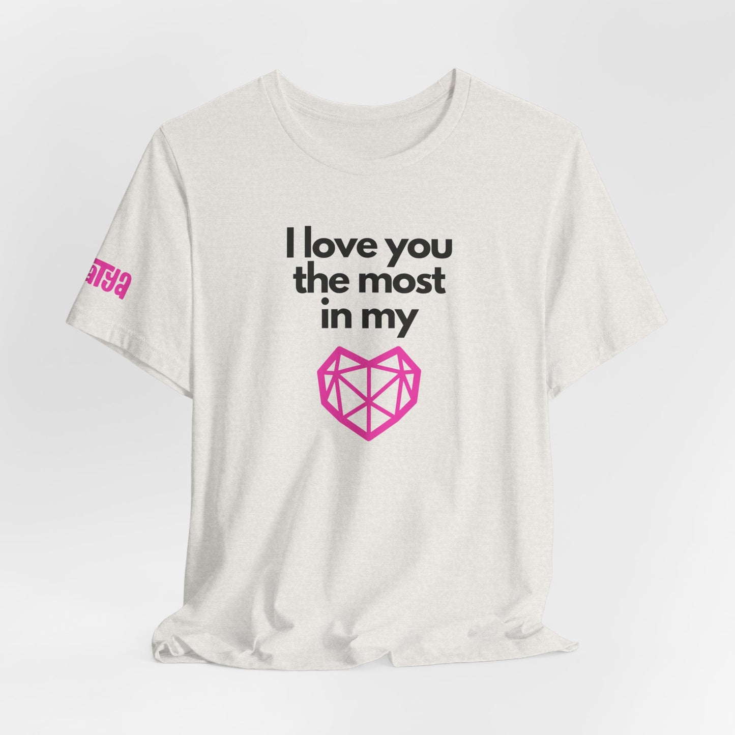 I love you the most on my heart word and graphic t-shirt