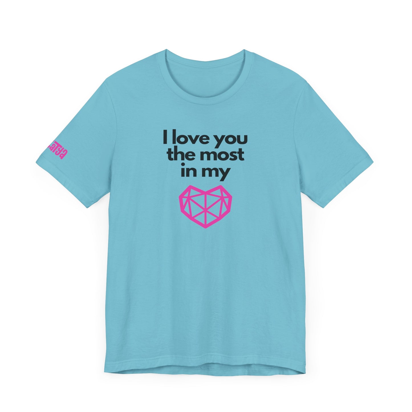 I love you the most on my heart word and graphic t-shirt