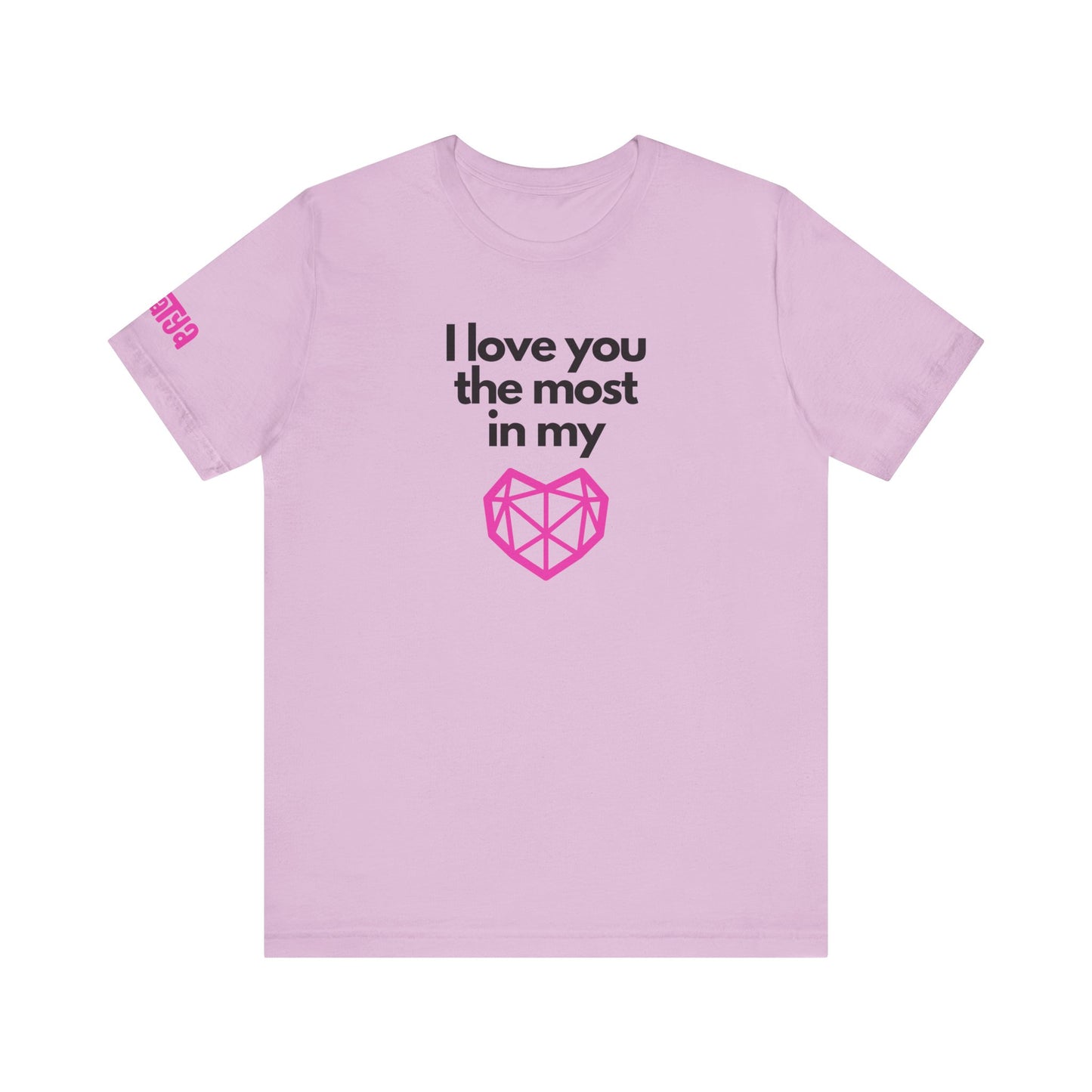 I love you the most on my heart word and graphic t-shirt