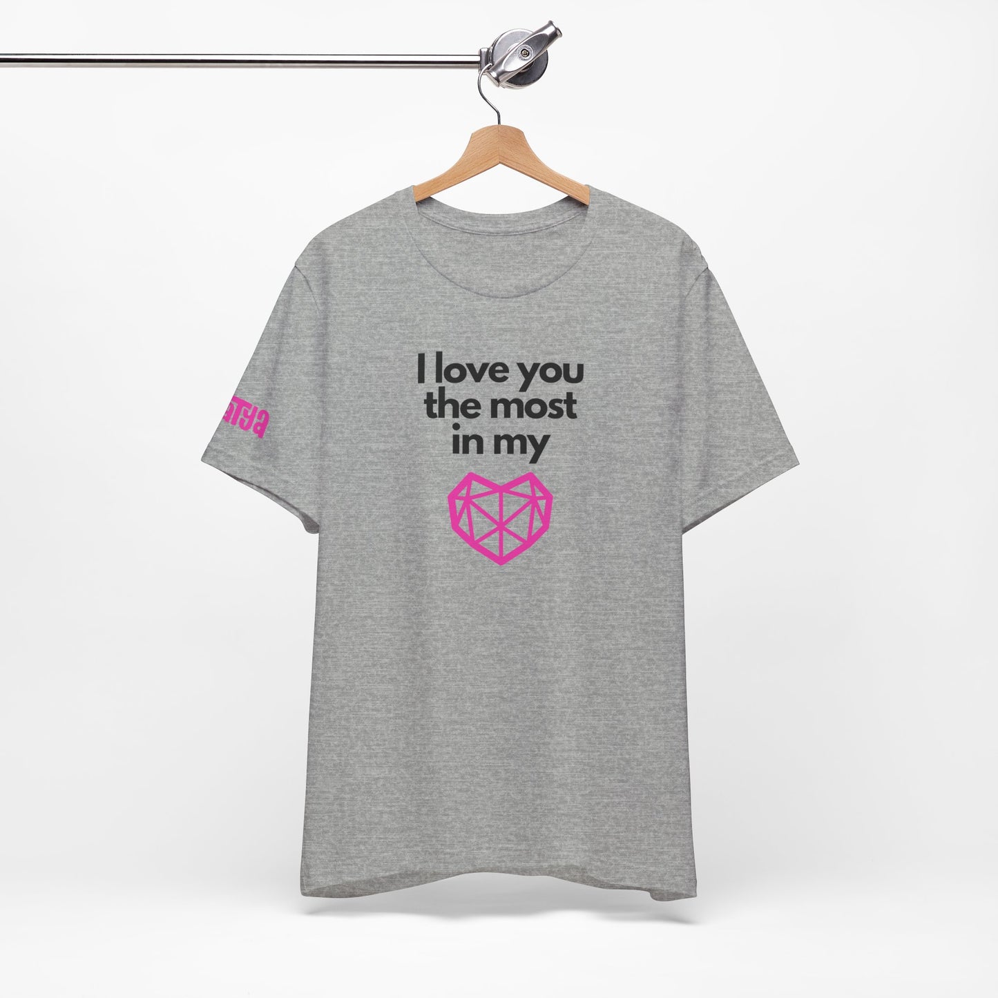 I love you the most on my heart word and graphic t-shirt