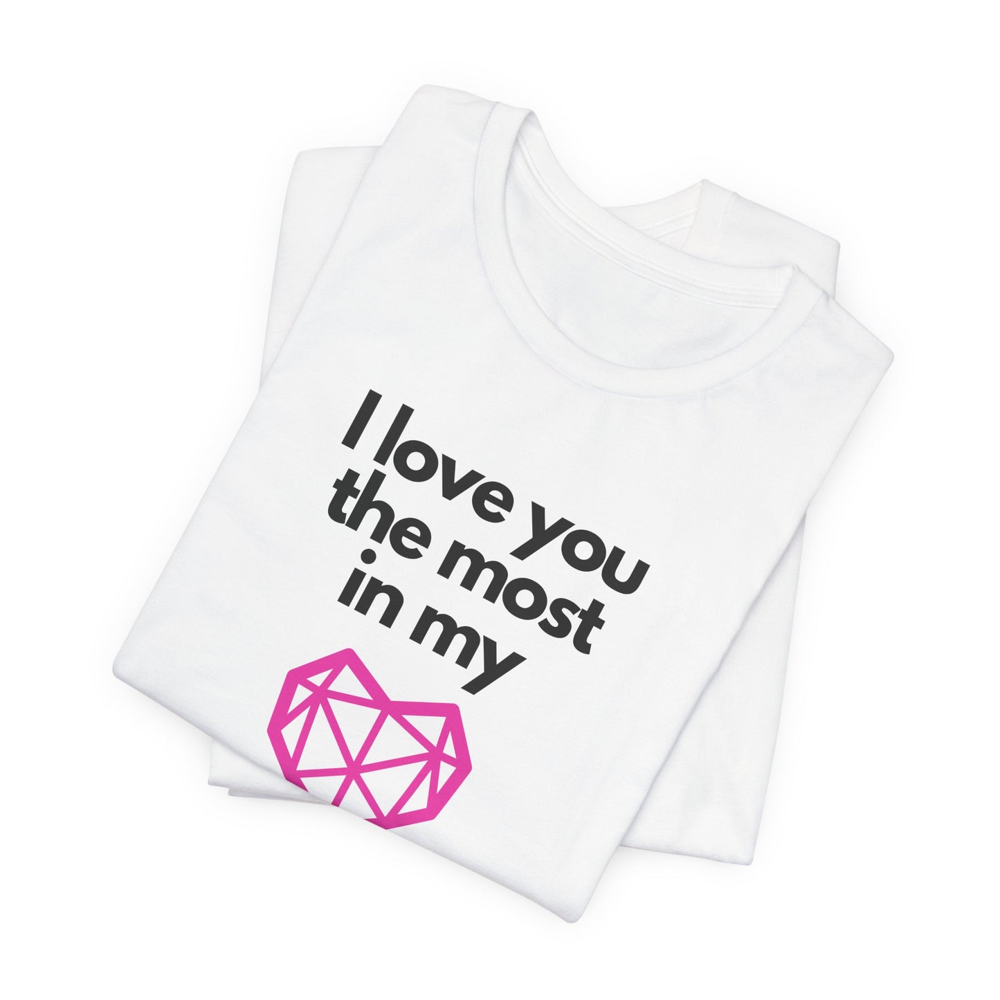 I love you the most on my heart word and graphic t-shirt
