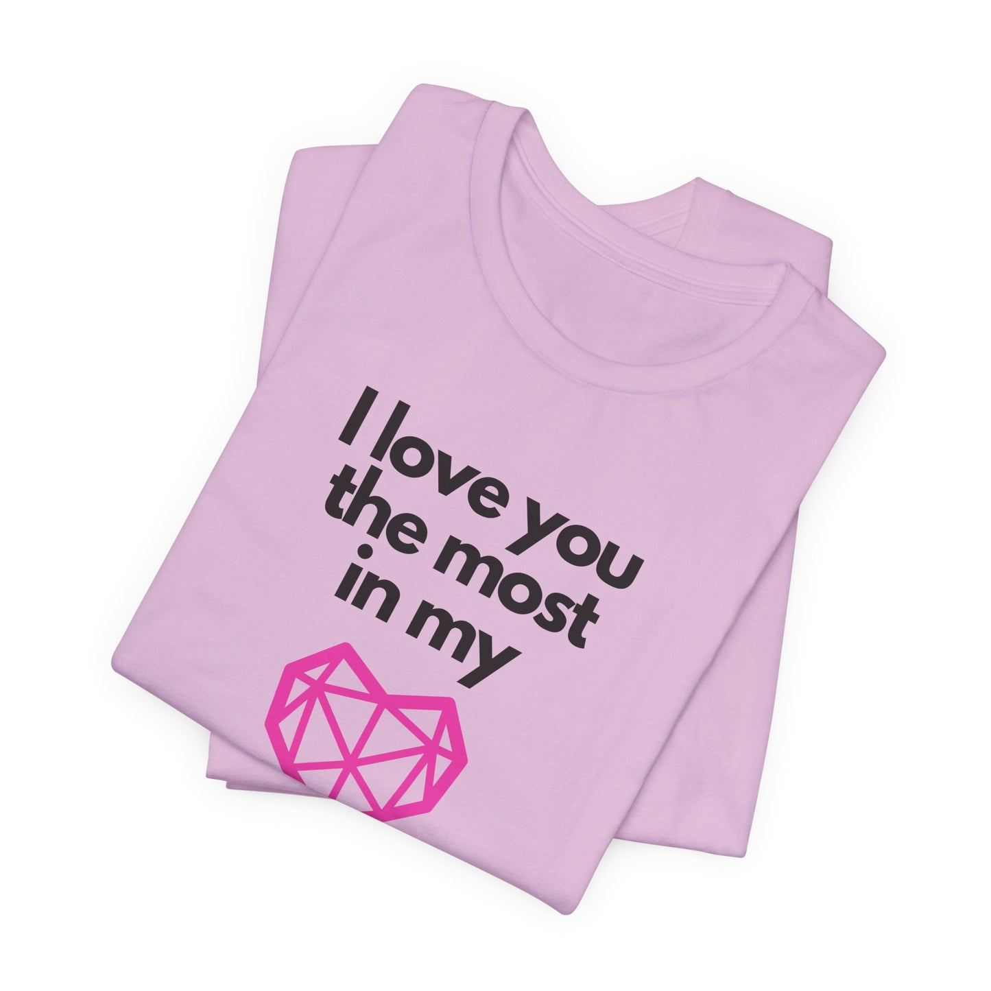 I love you the most on my heart word and graphic t-shirt