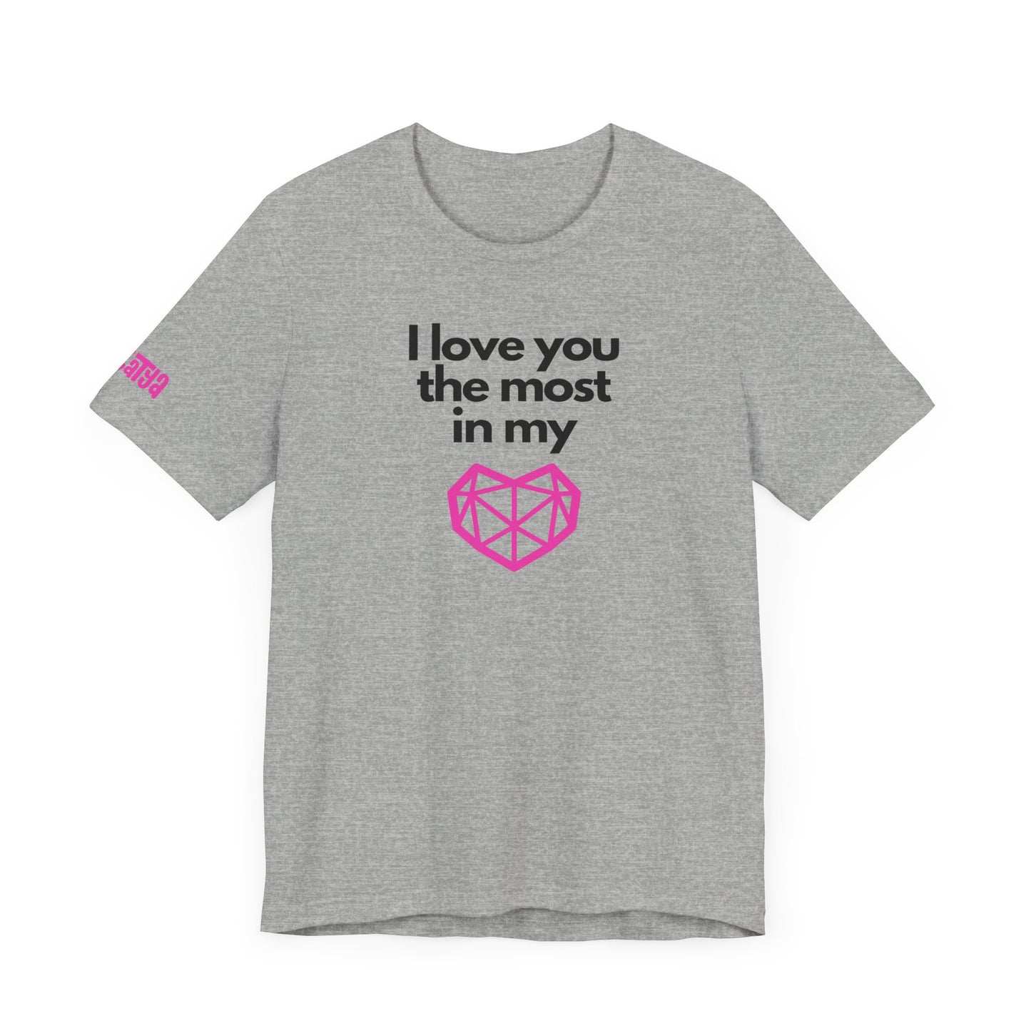 I love you the most on my heart word and graphic t-shirt
