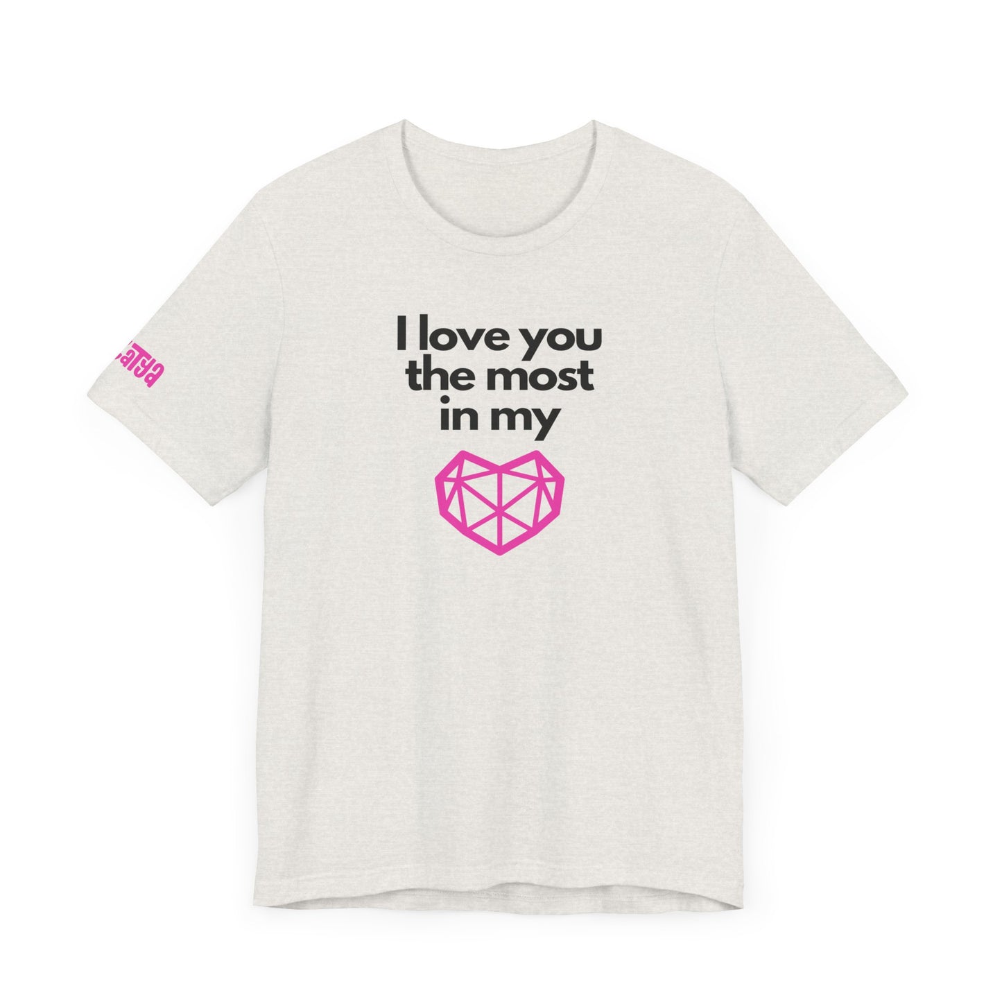 I love you the most on my heart word and graphic t-shirt