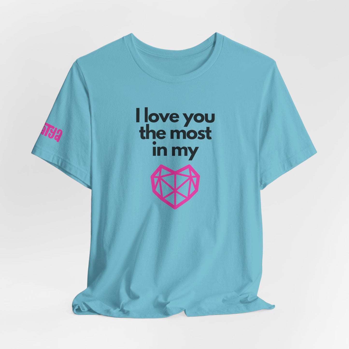 I love you the most on my heart word and graphic t-shirt