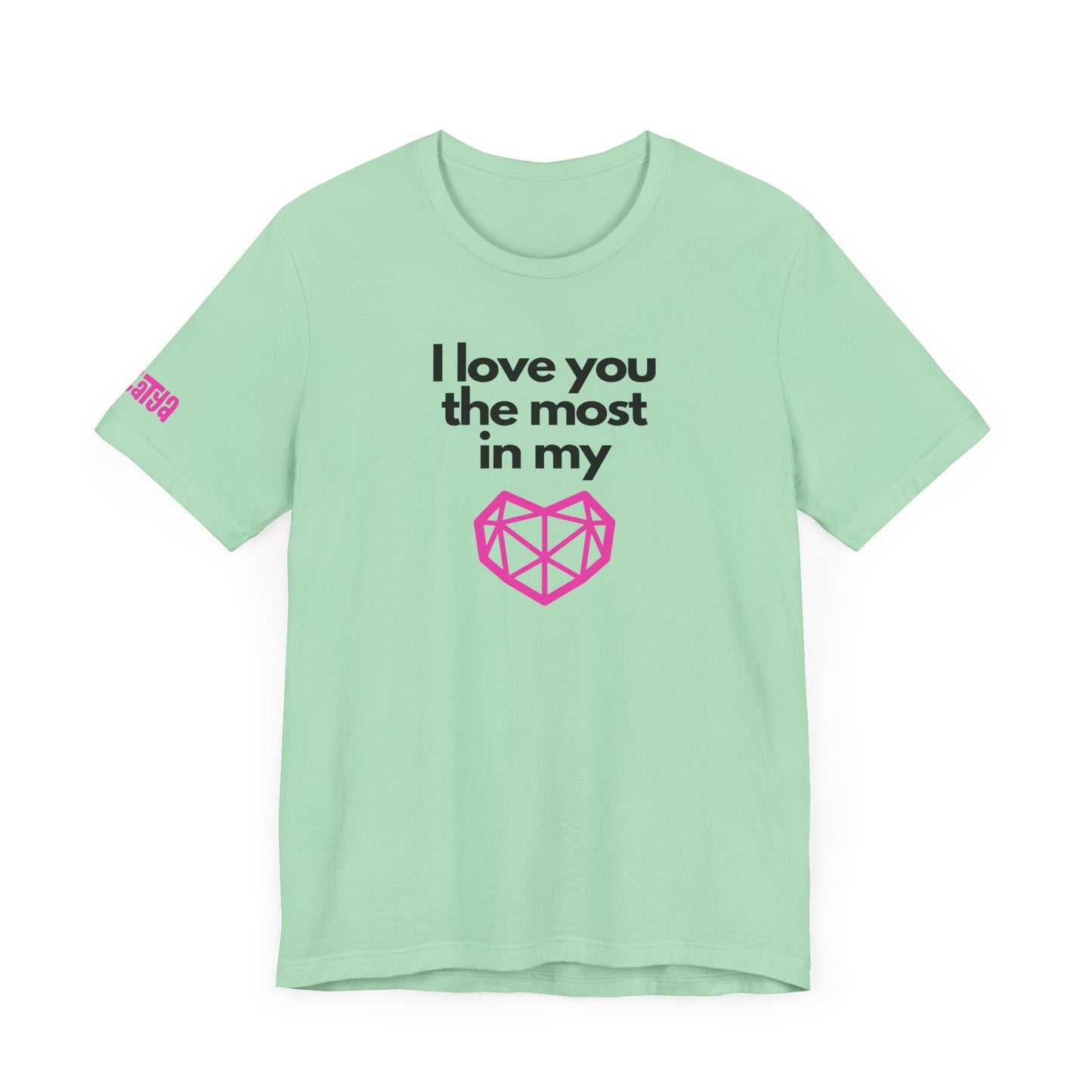 I love you the most on my heart word and graphic t-shirt