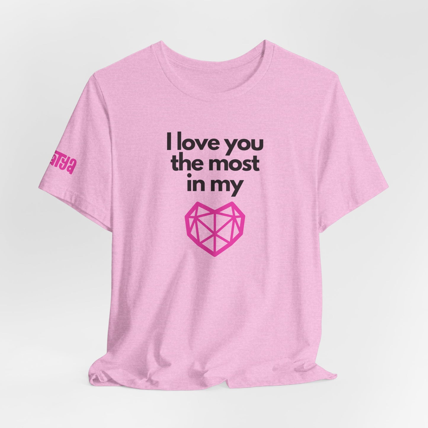 I love you the most on my heart word and graphic t-shirt