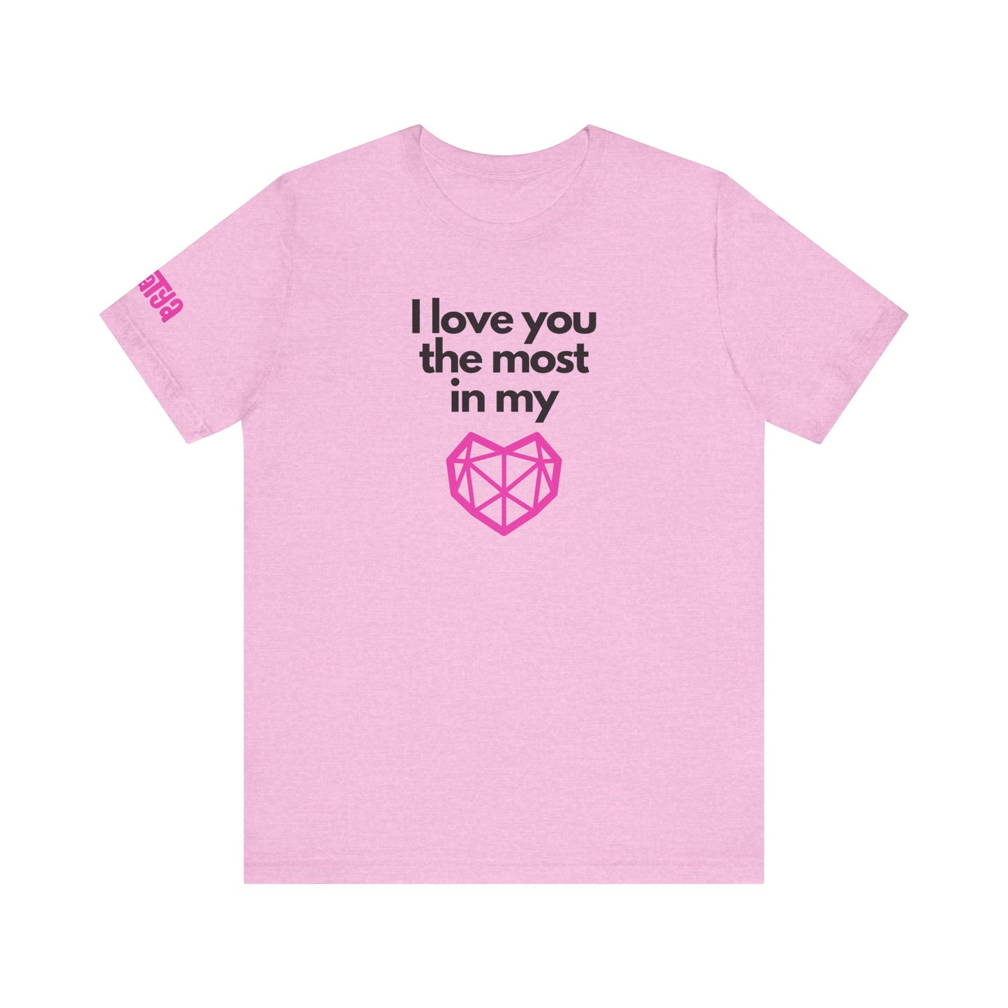 I love you the most on my heart word and graphic t-shirt