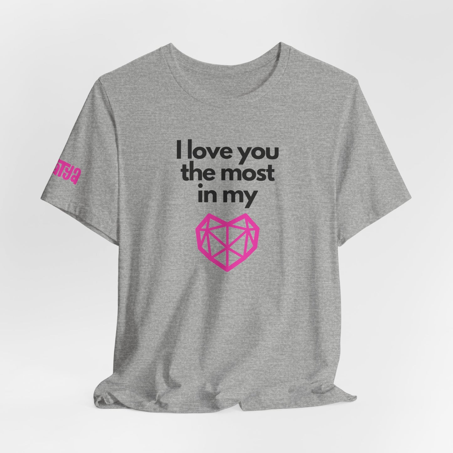 I love you the most on my heart word and graphic t-shirt