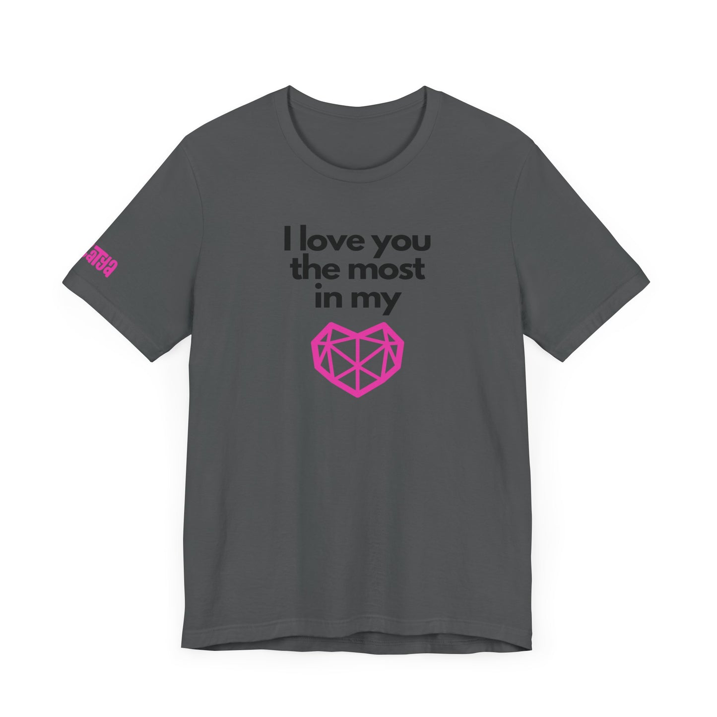 I love you the most on my heart word and graphic t-shirt