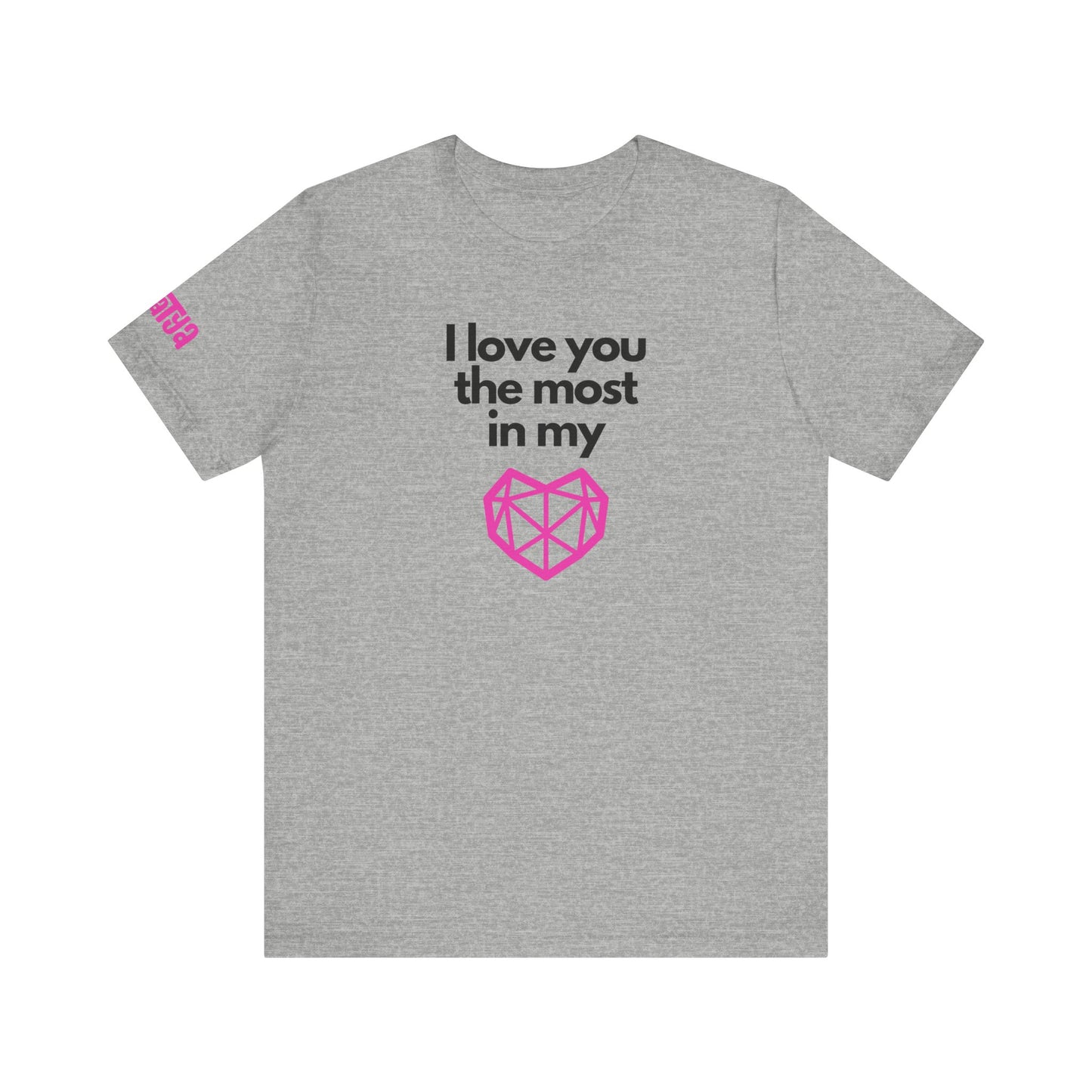 I love you the most on my heart word and graphic t-shirt